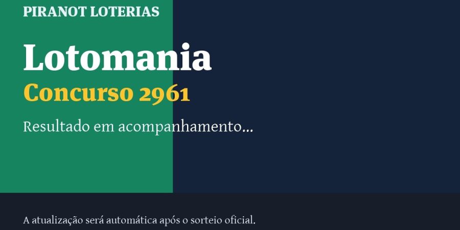 Resultado da Lotomania 2961: veja dezenas sorteadas, rateio e prêmio – PIRANOT