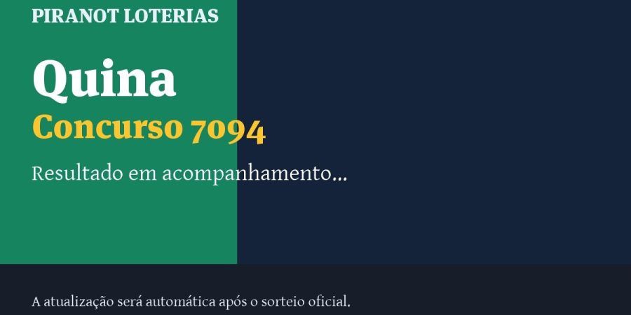 Resultado da Quina 7094: veja dezenas sorteadas, rateio e prêmio – PIRANOT