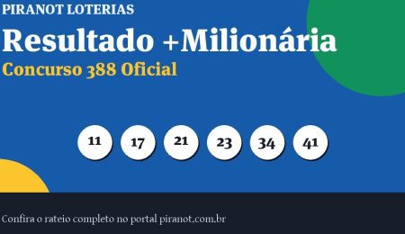 +Milionária 388 acumula; próximo prêmio chega a R$ 93.000.000,00 – PIRANOT