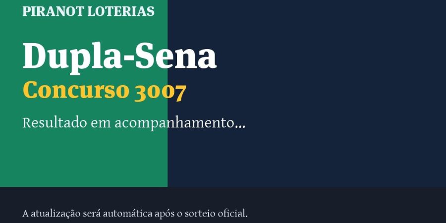 Resultado da Dupla-Sena 3007: veja dezenas sorteadas, rateio e prêmio – PIRANOT