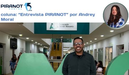 Andrey Moral: Gerente da Anhembi Morumbi destaca expansão do campus e fortalecimento de parcerias em Piracicaba em entrevista ao PIRANOT – PIRANOT